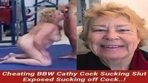 Cheating BBW Cathy Cock Sucking Slut Exposed Sucking Off Cock..