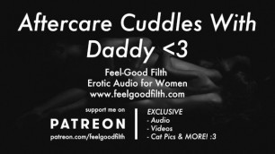 DDLG Roleplay: Aftercare Cuddles with Daddy (Erotic Audio for Women)